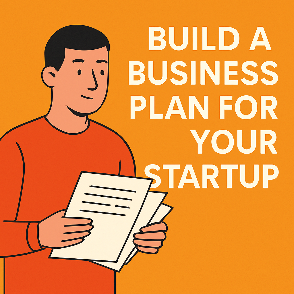 Build a Business Plan For Your Startup: Your Roadmap to Success